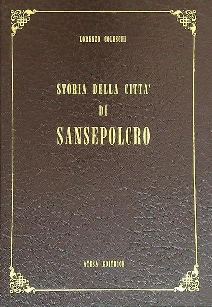 Storia della città di Sansepolcro (rist. anast. 1886) - Lorenzo Coleschi - copertina