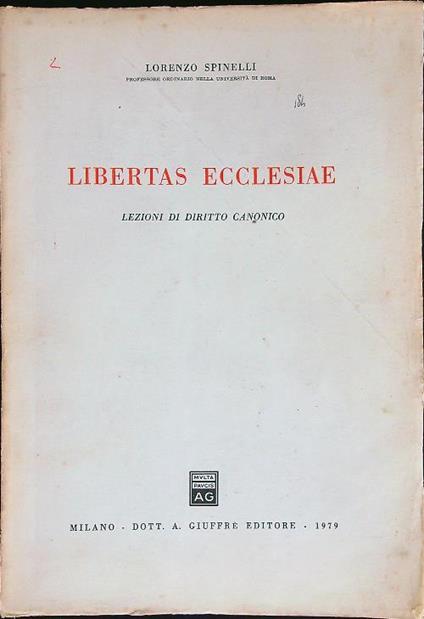 Libertas Ecclesiae. Lezioni di diritto canonico - Lorenzo Spinelli - copertina