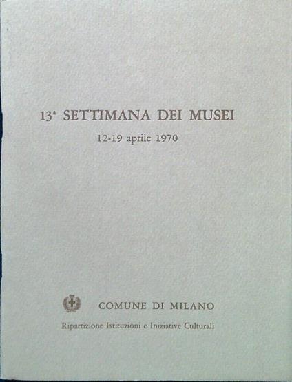 13a Settimana dei Musei. 12-19 aprile 1970 - copertina