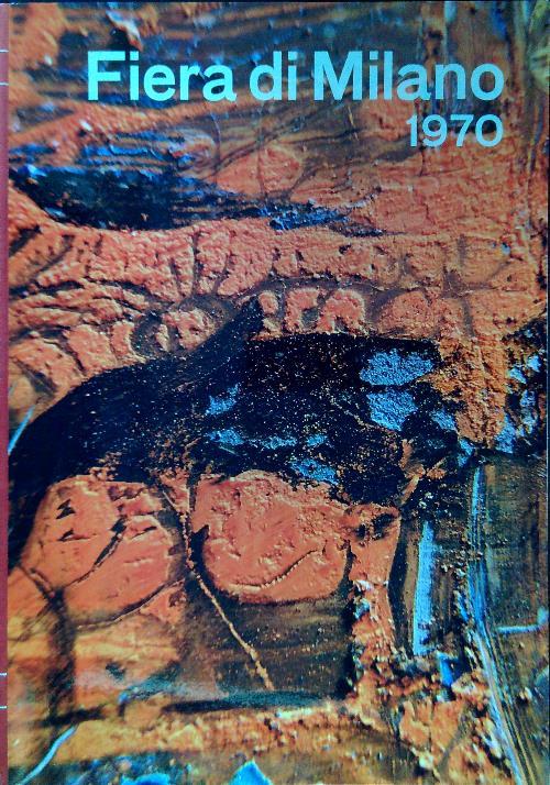 Fiera di Milano 1970 - Anno XXII - II serie - Gennaio 1970