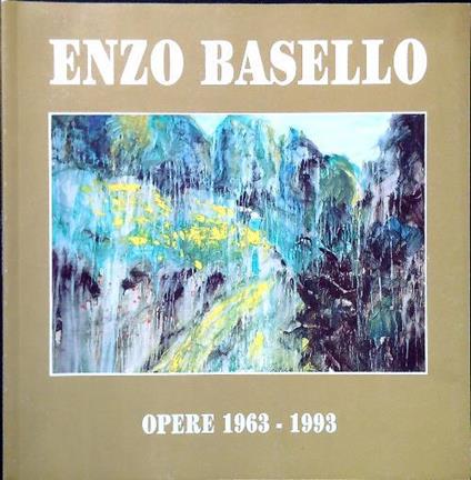 Enzo Basello. Opere 1963-1993 - copertina