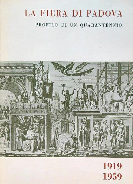 Fiera di Padova: profilo di un quarantennio : 1919-1959 - copertina