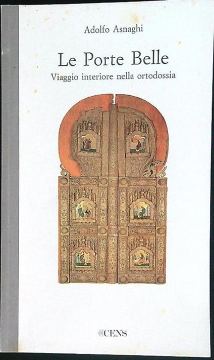 Porte Belle. Viaggio interiore nella ortodossia - Adolfo Asnaghi - copertina