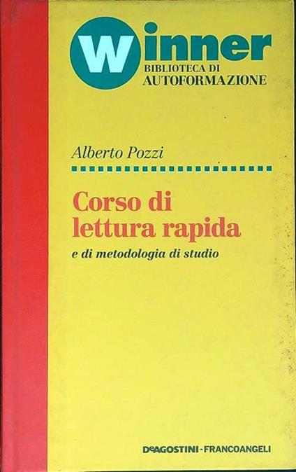 Corso di lettura rapida e di metodologia di studio - Alberto Pozzi - copertina