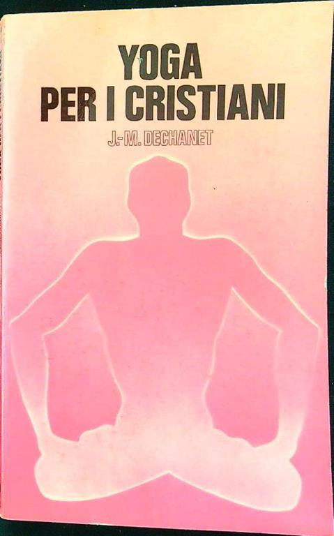 Yoga per i cristiani - J.M. Dechanet - copertina