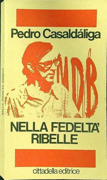 Nella fedeltà ribelle - Pedro Casaldaliga - copertina