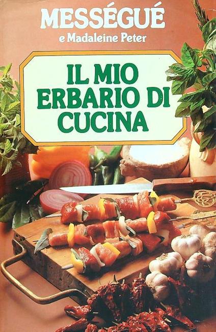 mio erbario di cucina - Maurice Mességué - copertina