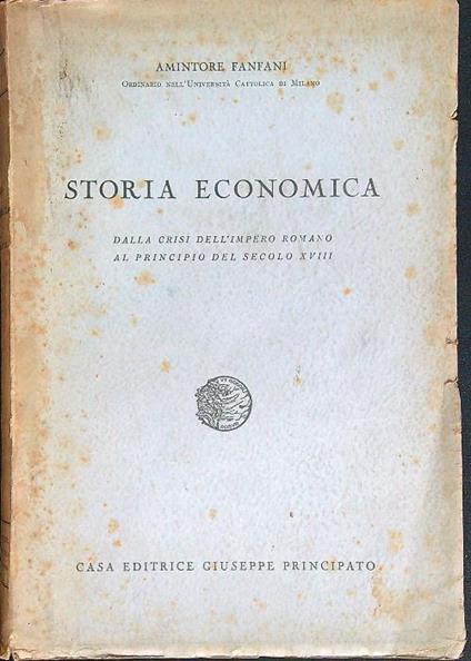 Storia economica. Dalla crisi dell'Impero Romano al Principio del secolo XVIII - Amintore Fanfani - copertina