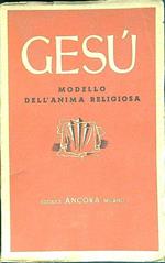 Gesù modello dell'anima religiosa vol. 4