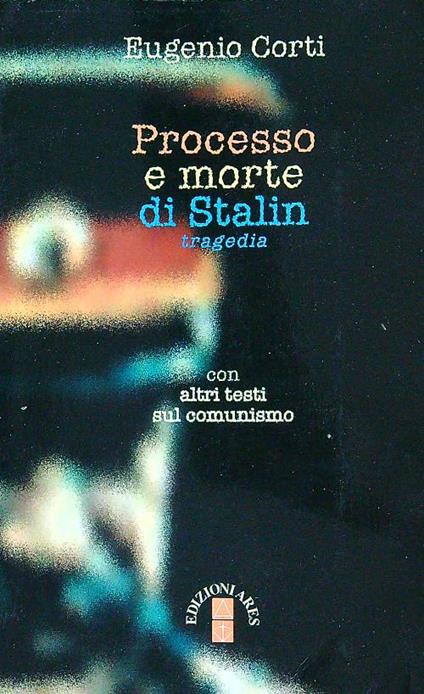 Processo e morte di Stalin - Eugenio Corti - copertina