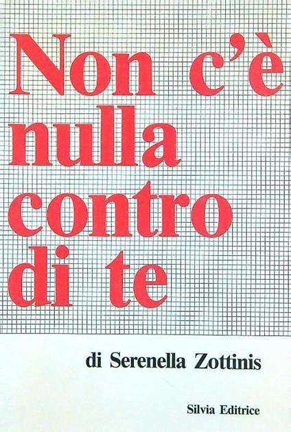 Non c'è nulla contro di te - Serena Zottinis - copertina