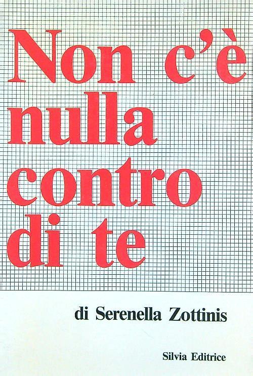 Non c'è nulla contro di te - Serena Zottinis - copertina