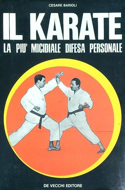 karate. La più micidiale difesa personale - Cesare Barioli - copertina