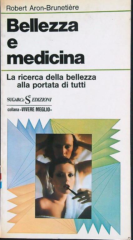 Bellezza e medicina. La ricerca della bellezza alla portata di tutti - Robert Aron Brunetiere - copertina
