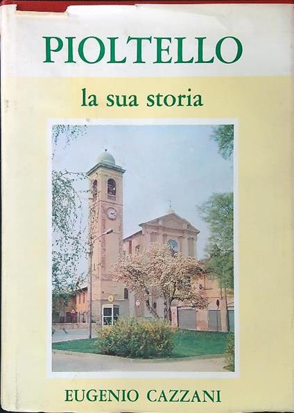 Pioltello la sua storia - Eugenio Cazzani - copertina