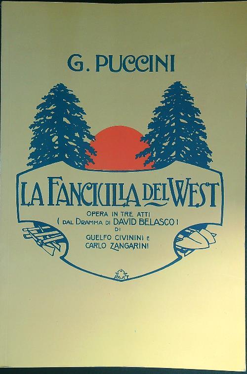 fanciulla del West. Opera in tre atti - Giacomo Puccini - copertina