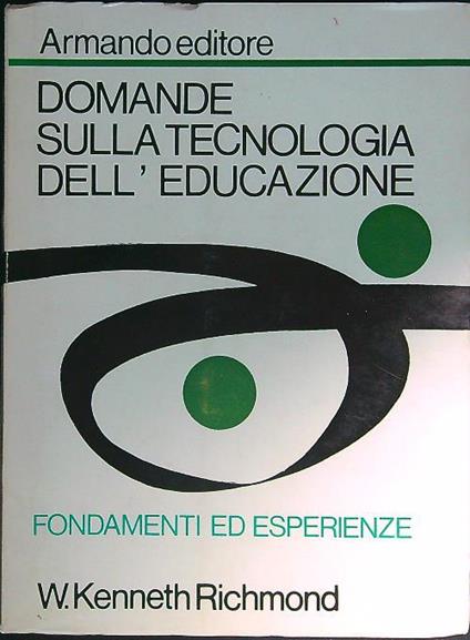 Domande sulla tecnologia dell'educazione. Fondamenti e esperienze - W. Kenneth Richmond - copertina