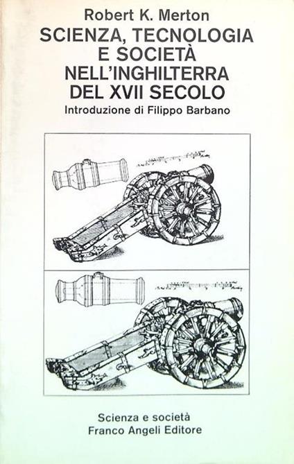 Scienza, tecnologia e società nell'Inghilterra del XVII secolo - Robert K. Merton - copertina