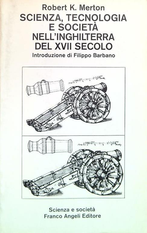 Scienza, tecnologia e società nell'Inghilterra del XVII secolo - Robert K. Merton - copertina