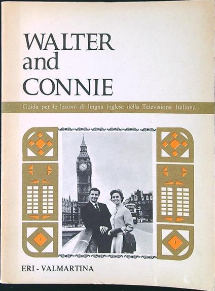 Walter and Connie. Guida per le lezioni di lingua inglese della Televisione italiana - copertina