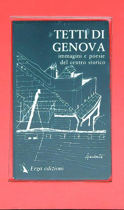 Tetti di genova. Immagini e poesie del centro storico - Carlo Penco - copertina