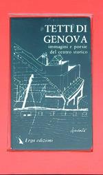 Tetti di genova. Immagini e poesie del centro storico
