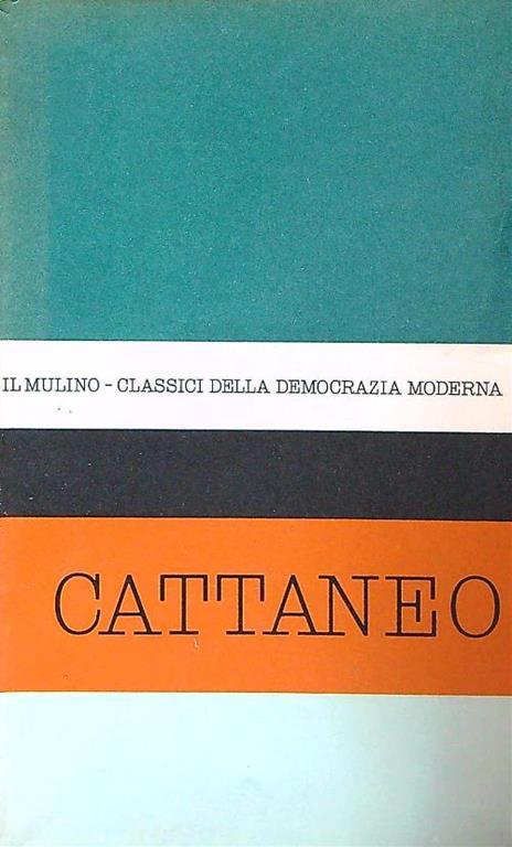 Antologia degli scritti politici di Carlo Cattaneo - Giuseppe Galasso - copertina