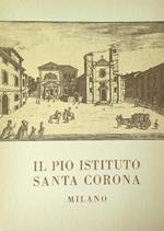 Il Pio Istituto Santa Corona. Origini ed evoluzione. Realizzazioni attuali