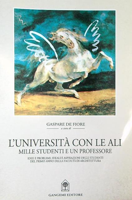 L' universita' con le ali. Mille studenti e un professore - Gaspare De Fiore - copertina