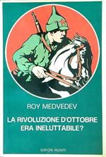 La rivoluzione di ottobre era ineluttabile?
