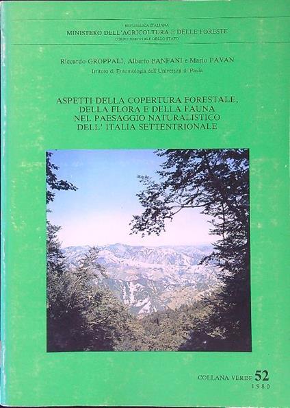 Aspetti della copertura forestale, della flora e della fauna nel paesaggio naturalistico dell'Italia settentrionale - copertina
