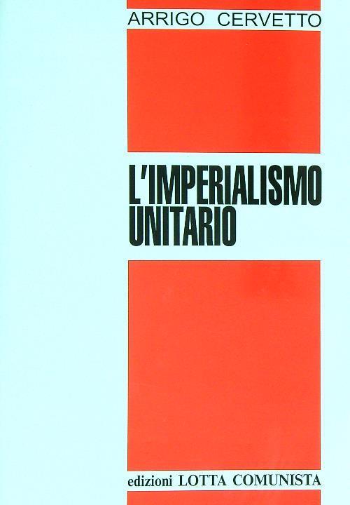 L' imperialismo unitario - Arrigo Cervetto - copertina