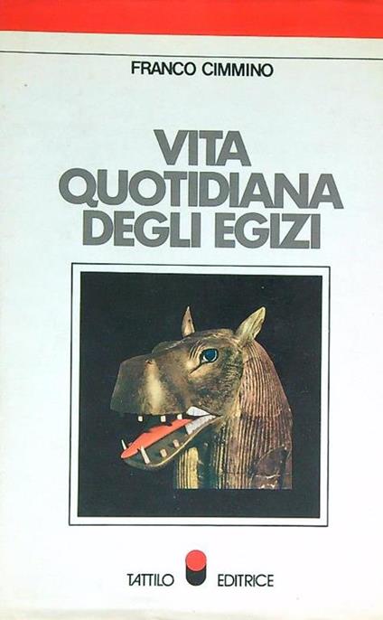 Vita quotidiana degli egizi - Franco Cimmino - copertina