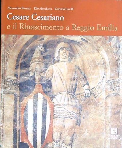 Cesare Cesariano e il Rinascimento a Reggio Emilia - copertina