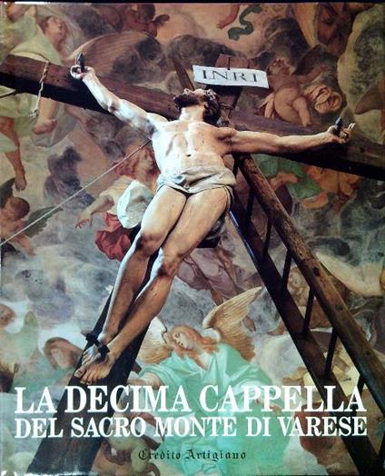 La decima cappella del Sacro Monte di Varese - Carlo Alberto Lotti - copertina