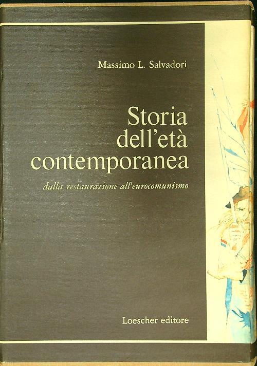 Storia dell'eta' contemporanea . Dalla restaurazione all'eurocomunismo - Massimo L. Salvadori - copertina