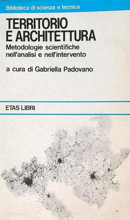 Territorio e Architettura. Metodologie Scientifiche nell'Analisi - Gabriella Padovano - copertina