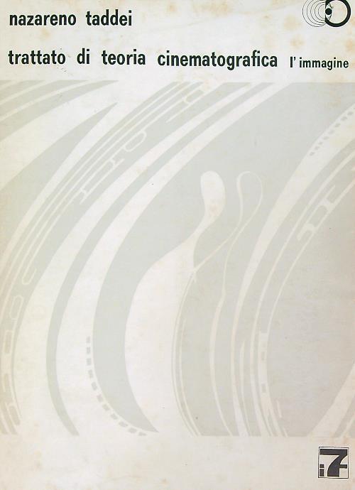 Trattato di teoria cinematografica. L'immagine - Nazareno Taddei - copertina
