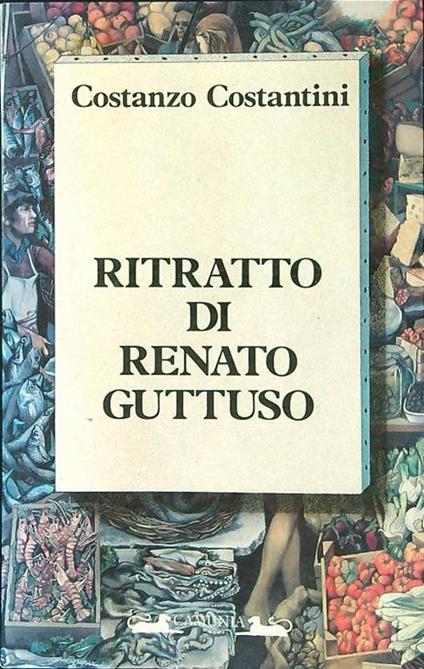 Ritratto di Renato Guttuso - Costanzo Costantini - copertina