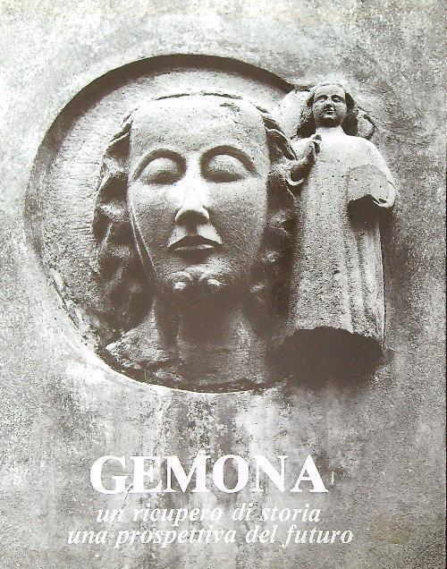 Gemona. Un recupero di storia una prospettiva del futuro - Luciano Perissinotto - copertina