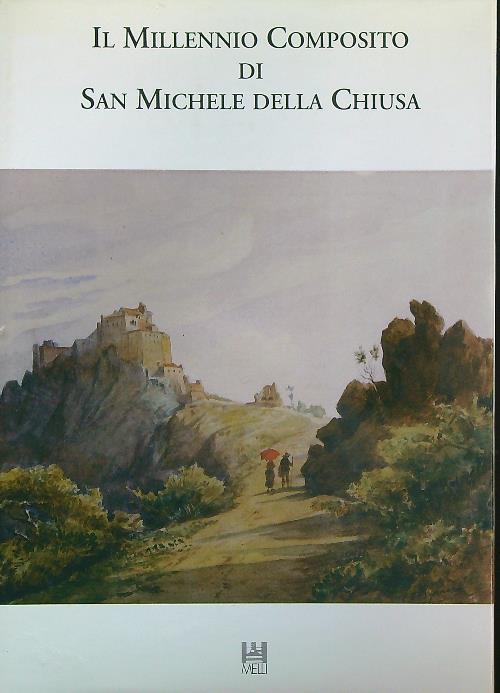 Il Millennio Composito di San Michele della Chiusa. Vol 1 - copertina