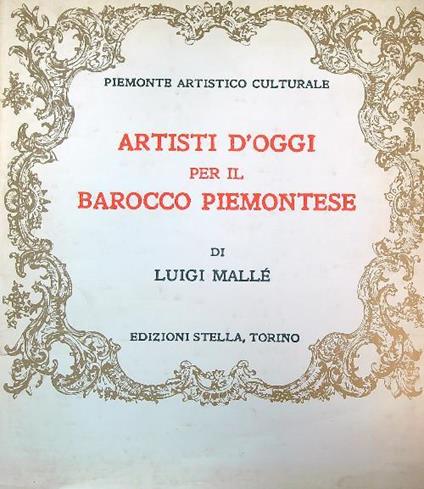 Artisti d'oggi per il Barocco Piemontese - Luigi Mallé - copertina