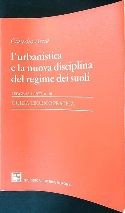 L' urbanistica e la nuova disciplina del regime dei suoli - Claudio Auria - copertina