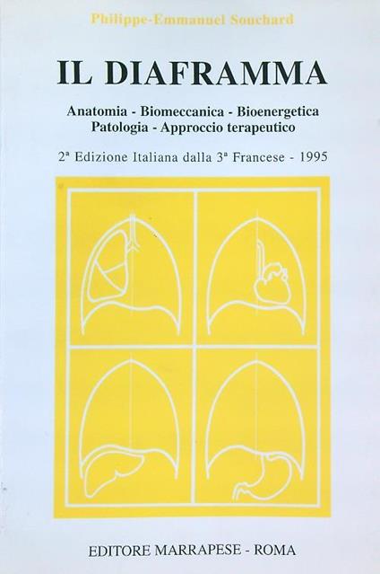 Il diaframma. Anatomia, biomeccanica, bioenergetica, patologia, approccio terapeutico - Philippe-Emmanuel Souchard - copertina