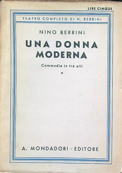Una donna moderna. Commedia in tre atti - Nino Berrini - copertina