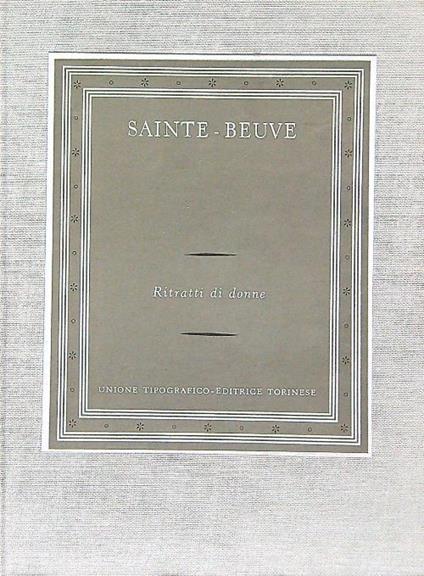 Sainte Beuve. Ritratti di donne - Petre Cirueano - copertina
