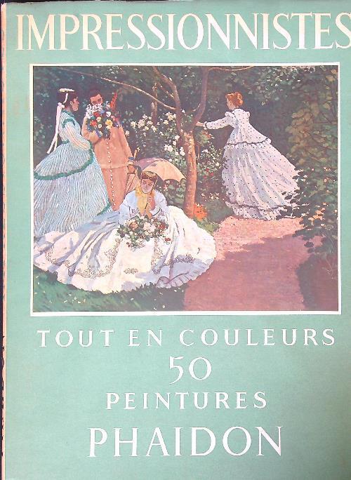 Impressionnistes tout en couleurs 50 peintures - copertina