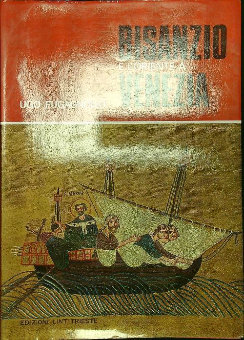 Bisanzio e l'Oriente a Venezia - Ugo Fugagnollo - copertina