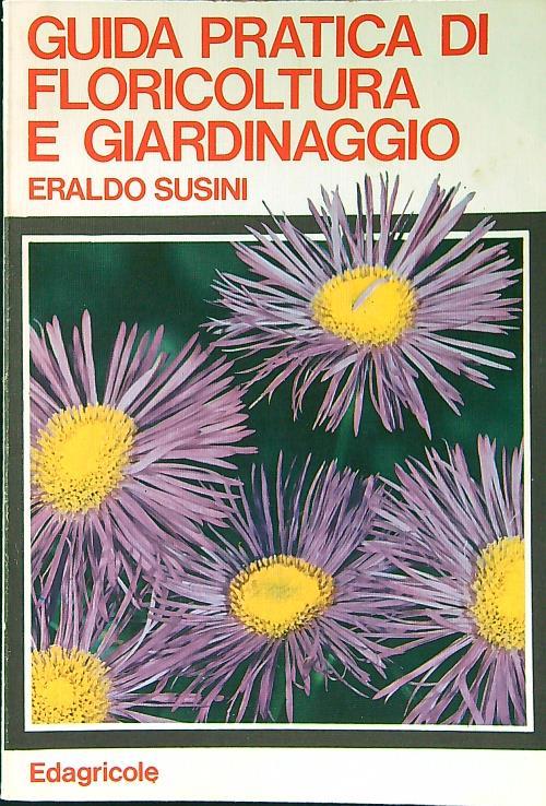 Guida pratica di floricoltura e giardinaggio