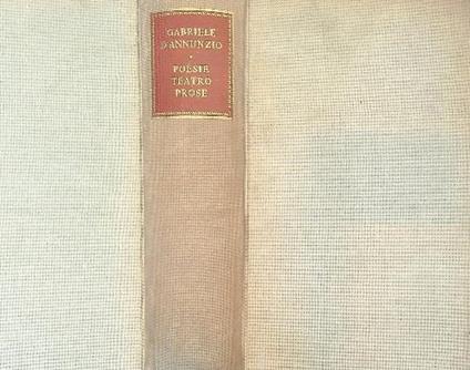 Poesie teatro prose - Gabriele D'Annunzio - copertina